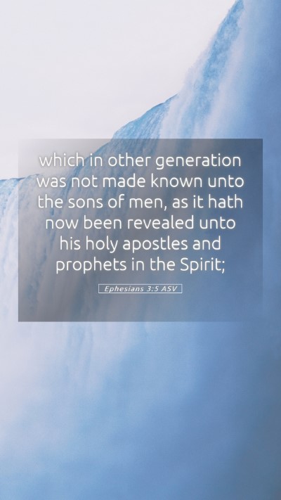 Picture 05 - Ephesians 3:5 ASV Mobile Phone Wallpaper - which in other generation was not made known unto - Mobile Bible Verse Wallpaper