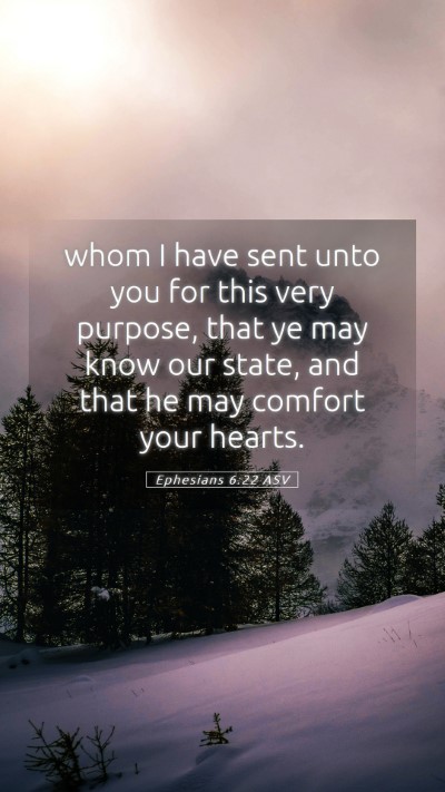 Picture 05 - Ephesians 6:22 ASV Mobile Phone Wallpaper - whom I have sent unto you for this very purpose, - Mobile Bible Verse Wallpaper