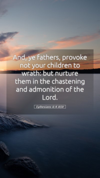 Picture 05 - Ephesians 6:4 ASV Mobile Phone Wallpaper - And, ye fathers, provoke not your children to - Mobile Bible Verse Wallpaper