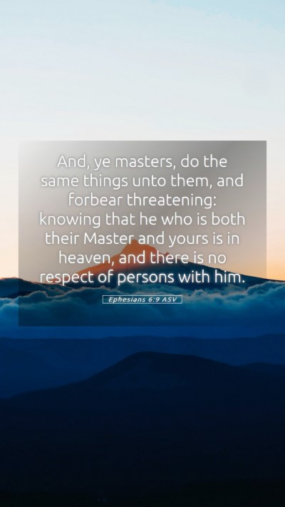 Picture 05 - Ephesians 6:9 ASV Mobile Phone Wallpaper - And, ye masters, do the same things unto them, - Mobile Bible Verse Wallpaper
