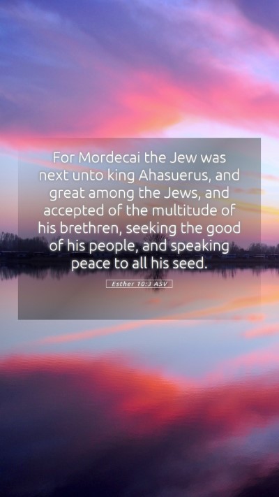 Picture 05 - Esther 10:3 ASV Mobile Phone Wallpaper - For Mordecai the Jew was next unto king - Mobile Bible Verse Wallpaper