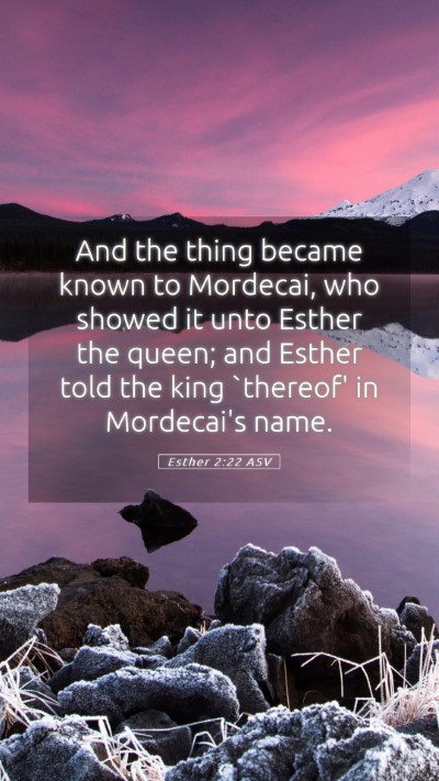 Picture 05 - Esther 2:22 ASV Mobile Phone Wallpaper - And the thing became known to Mordecai, who - Mobile Bible Verse Wallpaper