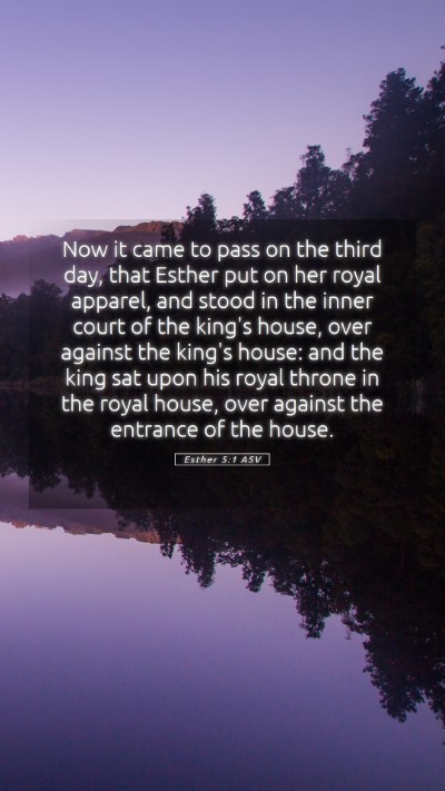 Picture 05 - Esther 5:1 ASV Mobile Phone Wallpaper - Now it came to pass on the third day, that Esther - Mobile Bible Verse Wallpaper