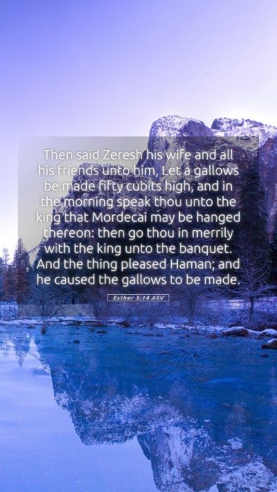 Picture 05 - Esther 5:14 ASV Mobile Phone Wallpaper - Then said Zeresh his wife and all his friends - Mobile Bible Verse Wallpaper
