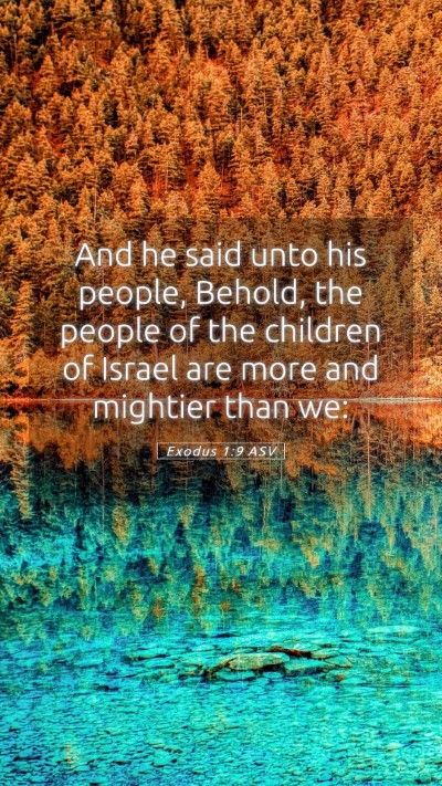Picture 05 - Exodus 1:9 ASV Mobile Phone Wallpaper - And he said unto his people, Behold, the people - Mobile Bible Verse Wallpaper