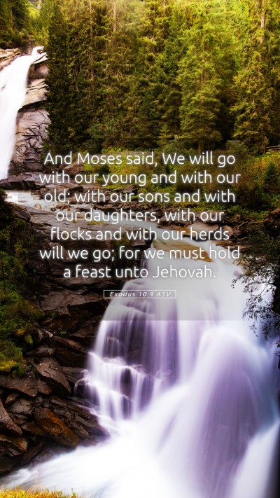 Picture 05 - Exodus 10:9 ASV Mobile Phone Wallpaper - And Moses said, We will go with our young and - Mobile Bible Verse Wallpaper