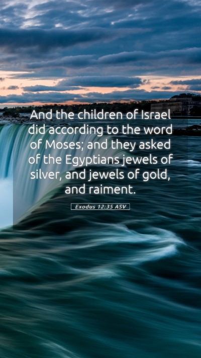 Picture 05 - Exodus 12:35 ASV Mobile Phone Wallpaper - And the children of Israel did according to the - Mobile Bible Verse Wallpaper