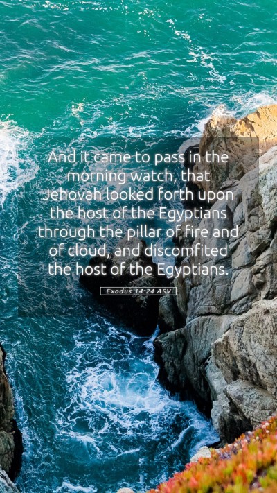 Picture 05 - Exodus 14:24 ASV Mobile Phone Wallpaper - And it came to pass in the morning watch, that - Mobile Bible Verse Wallpaper