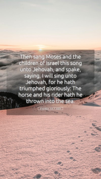 Picture 05 - Exodus 15:1 ASV Mobile Phone Wallpaper - Then sang Moses and the children of Israel this - Mobile Bible Verse Wallpaper