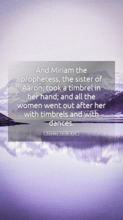 Picture 05 - Exodus 15:20 ASV Mobile Phone Wallpaper - And Miriam the prophetess, the sister of Aaron, - Mobile Bible Verse Wallpaper
