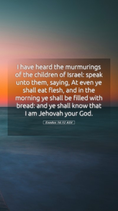 Picture 05 - Exodus 16:12 ASV Mobile Phone Wallpaper - I have heard the murmurings of the children of - Mobile Bible Verse Wallpaper