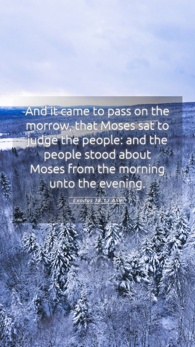 Picture 05 - Exodus 18:13 ASV Mobile Phone Wallpaper - And it came to pass on the morrow, that Moses sat - Mobile Bible Verse Wallpaper