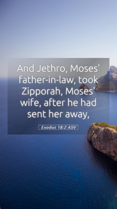 Picture 05 - Exodus 18:2 ASV Mobile Phone Wallpaper - And Jethro, Moses' father-in-law, took Zipporah, - Mobile Bible Verse Wallpaper