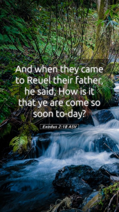 Picture 05 - Exodus 2:18 ASV Mobile Phone Wallpaper - And when they came to Reuel their father, he - Mobile Bible Verse Wallpaper