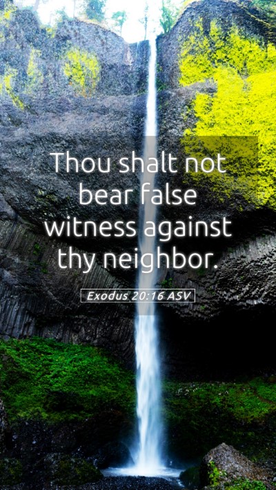 Picture 05 - Exodus 20:16 ASV Mobile Phone Wallpaper - Thou shalt not bear false witness against thy - Mobile Bible Verse Wallpaper