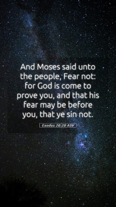 Picture 05 - Exodus 20:20 ASV Mobile Phone Wallpaper - And Moses said unto the people, Fear not: for God - Mobile Bible Verse Wallpaper