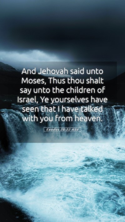 Picture 05 - Exodus 20:22 ASV Mobile Phone Wallpaper - And Jehovah said unto Moses, Thus thou shalt say - Mobile Bible Verse Wallpaper