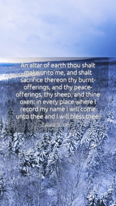 Picture 05 - Exodus 20:24 ASV Mobile Phone Wallpaper - An altar of earth thou shalt make unto me, and - Mobile Bible Verse Wallpaper