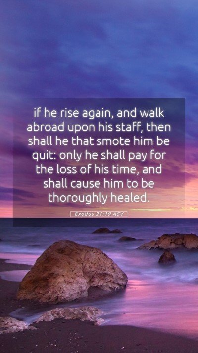 Picture 05 - Exodus 21:19 ASV Mobile Phone Wallpaper - if he rise again, and walk abroad upon his staff, - Mobile Bible Verse Wallpaper