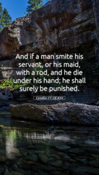 Picture 05 - Exodus 21:20 ASV Mobile Phone Wallpaper - And if a man smite his servant, or his maid, with - Mobile Bible Verse Wallpaper