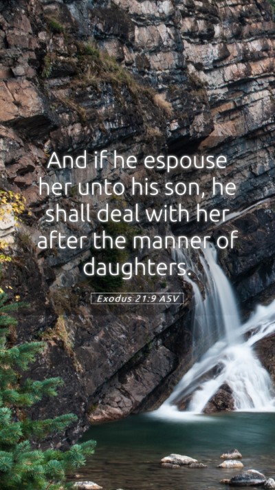 Picture 05 - Exodus 21:9 ASV Mobile Phone Wallpaper - And if he espouse her unto his son, he shall deal - Mobile Bible Verse Wallpaper
