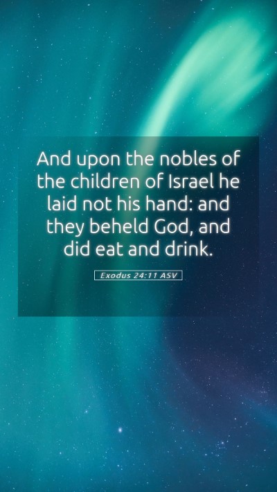 Picture 05 - Exodus 24:11 ASV Mobile Phone Wallpaper - And upon the nobles of the children of Israel he - Mobile Bible Verse Wallpaper