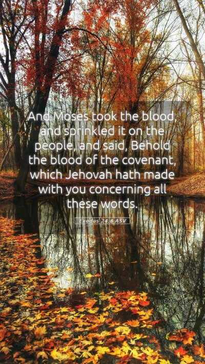 Picture 05 - Exodus 24:8 ASV Mobile Phone Wallpaper - And Moses took the blood, and sprinkled it on the - Mobile Bible Verse Wallpaper