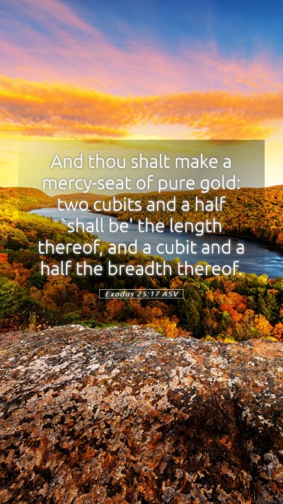 Picture 05 - Exodus 25:17 ASV Mobile Phone Wallpaper - And thou shalt make a mercy-seat of pure gold: - Mobile Bible Verse Wallpaper