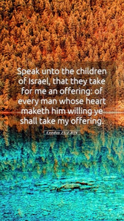 Picture 05 - Exodus 25:2 ASV Mobile Phone Wallpaper - Speak unto the children of Israel, that they take - Mobile Bible Verse Wallpaper