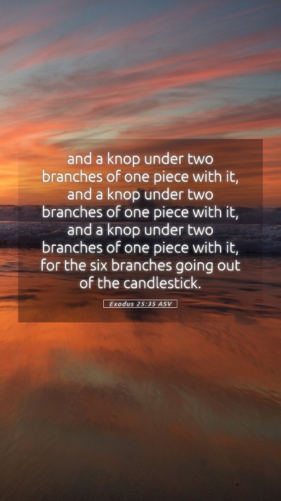 Picture 05 - Exodus 25:35 ASV Mobile Phone Wallpaper - and a knop under two branches of one piece with - Mobile Bible Verse Wallpaper