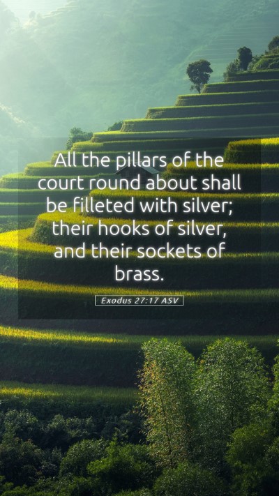 Picture 05 - Exodus 27:17 ASV Mobile Phone Wallpaper - All the pillars of the court round about shall be - Mobile Bible Verse Wallpaper