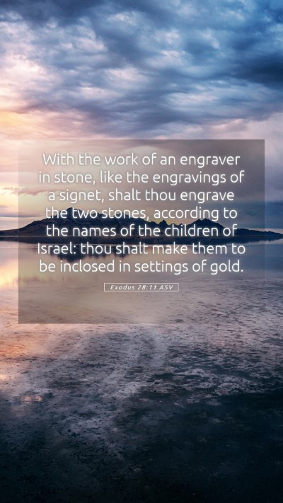 Picture 05 - Exodus 28:11 ASV Mobile Phone Wallpaper - With the work of an engraver in stone, like the - Mobile Bible Verse Wallpaper