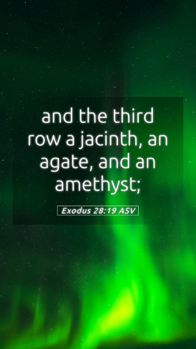 Picture 05 - Exodus 28:19 ASV Mobile Phone Wallpaper - and the third row a jacinth, an agate, and an - Mobile Bible Verse Wallpaper