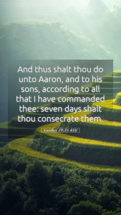 Picture 05 - Exodus 29:35 ASV Mobile Phone Wallpaper - And thus shalt thou do unto Aaron, and to his - Mobile Bible Verse Wallpaper