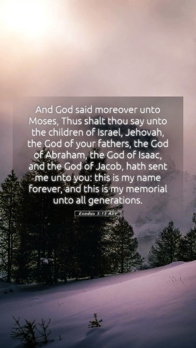 Picture 05 - Exodus 3:15 ASV Mobile Phone Wallpaper - And God said moreover unto Moses, Thus shalt thou - Mobile Bible Verse Wallpaper