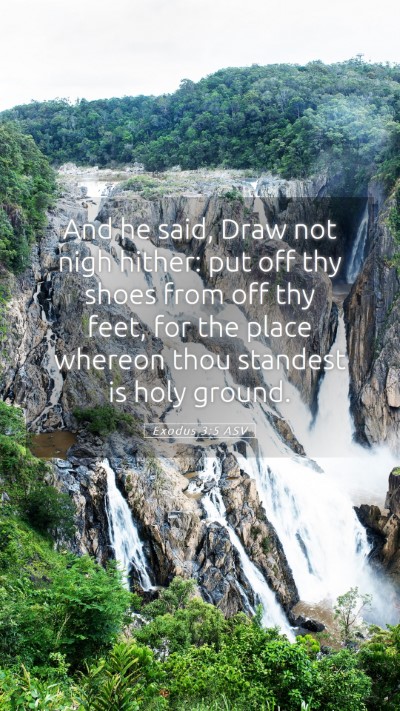 Picture 05 - Exodus 3:5 ASV Mobile Phone Wallpaper - And he said, Draw not nigh hither: put off thy - Mobile Bible Verse Wallpaper