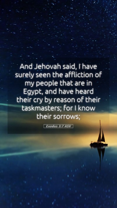 Picture 05 - Exodus 3:7 ASV Mobile Phone Wallpaper - And Jehovah said, I have surely seen the - Mobile Bible Verse Wallpaper