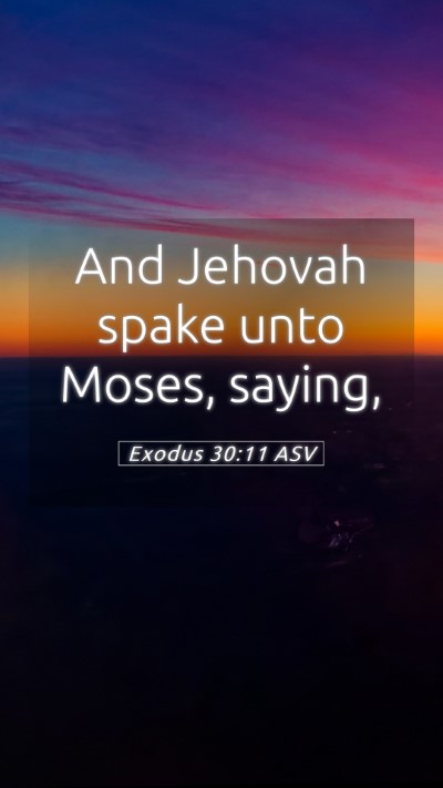 Picture 05 - Exodus 30:11 ASV Mobile Phone Wallpaper - And Jehovah spake unto Moses, - Mobile Bible Verse Wallpaper