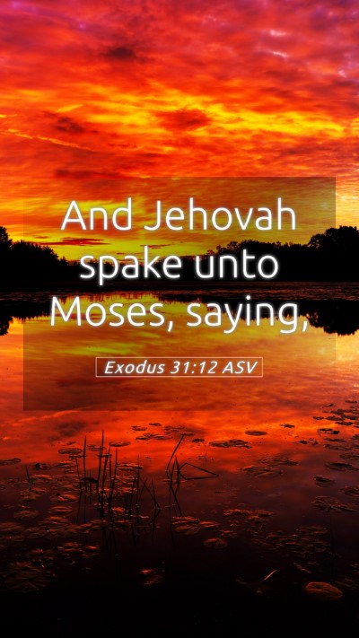 Picture 05 - Exodus 31:12 ASV Mobile Phone Wallpaper - And Jehovah spake unto Moses, - Mobile Bible Verse Wallpaper