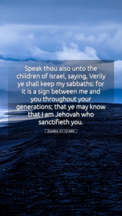 Picture 05 - Exodus 31:13 ASV Mobile Phone Wallpaper - Speak thou also unto the children of Israel, - Mobile Bible Verse Wallpaper
