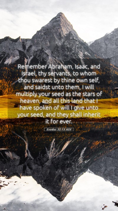 Picture 05 - Exodus 32:13 ASV Mobile Phone Wallpaper - Remember Abraham, Isaac, and Israel, thy - Mobile Bible Verse Wallpaper