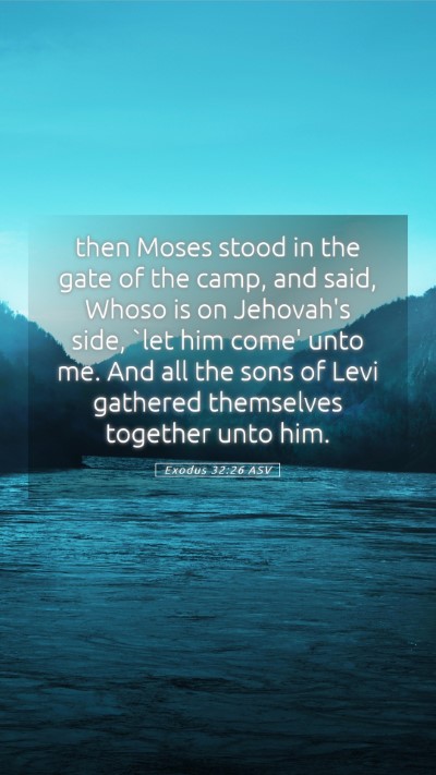 Picture 05 - Exodus 32:26 ASV Mobile Phone Wallpaper - then Moses stood in the gate of the camp, and - Mobile Bible Verse Wallpaper