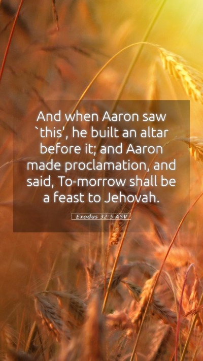 Picture 05 - Exodus 32:5 ASV Mobile Phone Wallpaper - And when Aaron saw `this', he built an altar - Mobile Bible Verse Wallpaper