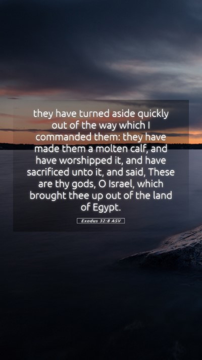 Picture 05 - Exodus 32:8 ASV Mobile Phone Wallpaper - they have turned aside quickly out of the way - Mobile Bible Verse Wallpaper