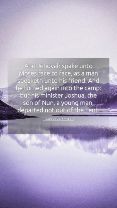 Picture 05 - Exodus 33:11 ASV Mobile Phone Wallpaper - And Jehovah spake unto Moses face to face, as a - Mobile Bible Verse Wallpaper