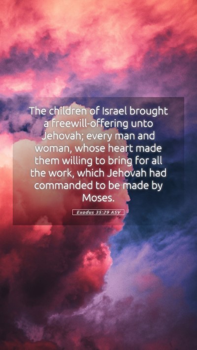 Picture 05 - Exodus 35:29 ASV Mobile Phone Wallpaper - The children of Israel brought a - Mobile Bible Verse Wallpaper