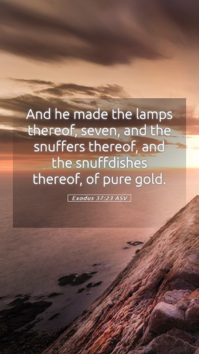 Picture 05 - Exodus 37:23 ASV Mobile Phone Wallpaper - And he made the lamps thereof, seven, and the - Mobile Bible Verse Wallpaper