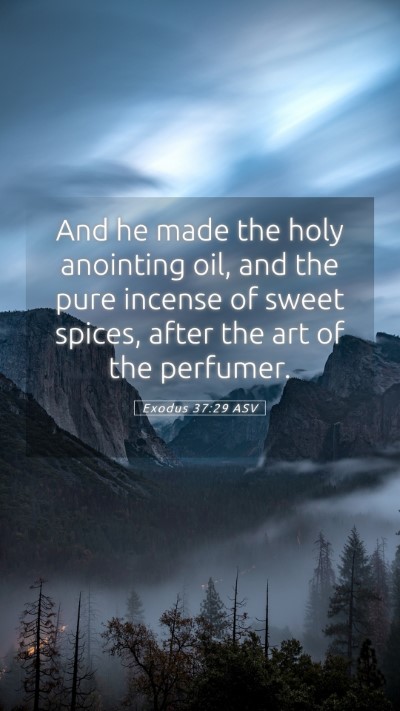 Picture 05 - Exodus 37:29 ASV Mobile Phone Wallpaper - And he made the holy anointing oil, and the pure - Mobile Bible Verse Wallpaper