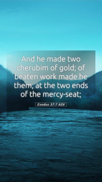 Picture 05 - Exodus 37:7 ASV Mobile Phone Wallpaper - And he made two cherubim of gold; of beaten work - Mobile Bible Verse Wallpaper