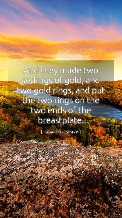 Picture 05 - Exodus 39:16 ASV Mobile Phone Wallpaper - And they made two settings of gold, and two gold - Mobile Bible Verse Wallpaper